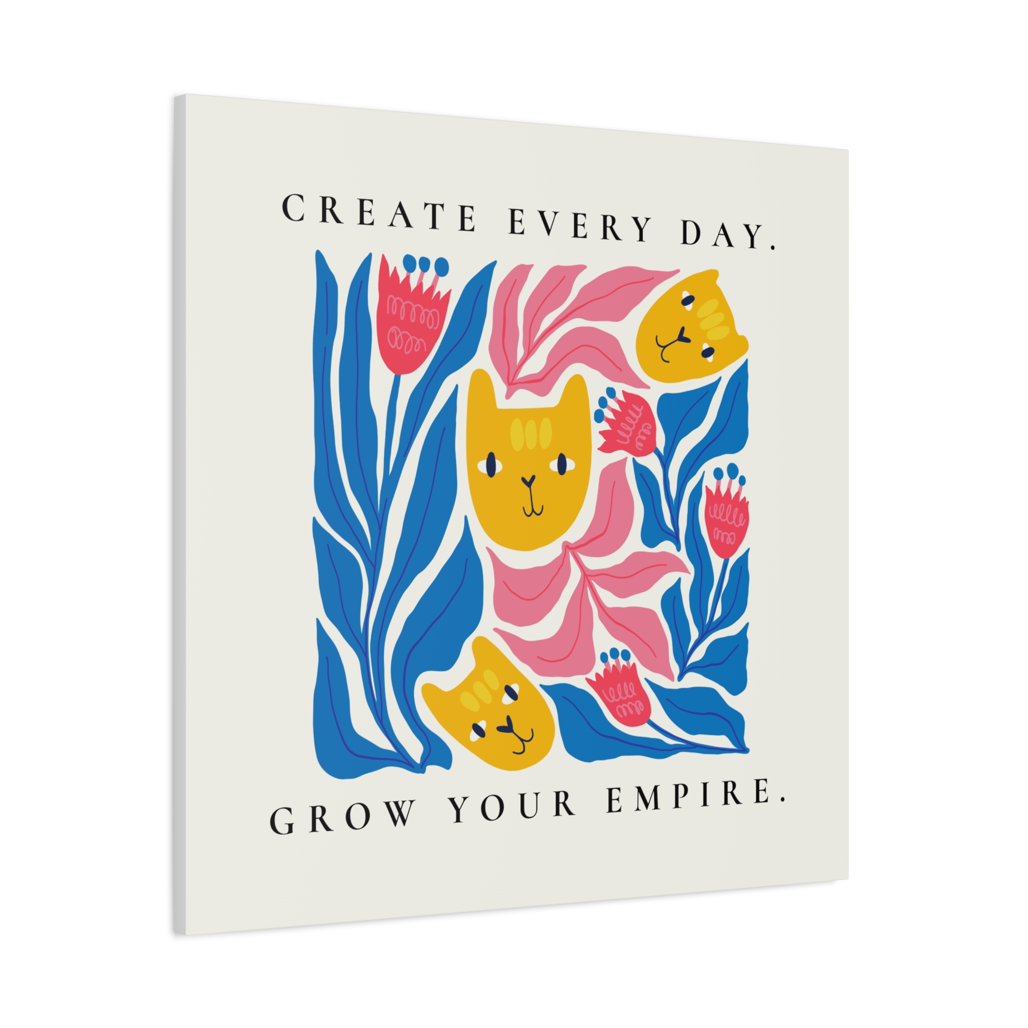 Create Every Day, Grow Your Empire - Image 3